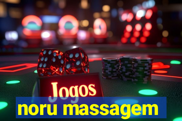 noru massagem